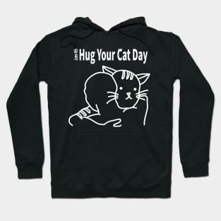 HUG YOUR CAT DAY [JUNE 4TH] Hoodie